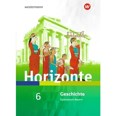 Abbildung von Horizonte Geschichte für Gymnasien in Bayern Ausgabe 2018: Schulbuch 6