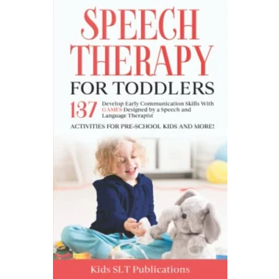 Abbildung von Speech Therapy for Toddlers: Develop Early Communication Skills with 137 GAMES designed by a and Language Therapist