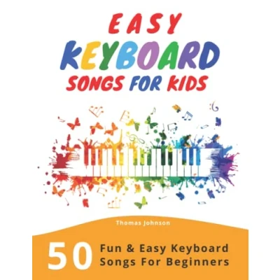 Abbildung von Easy Keyboard Songs For Kids: 50 Fun &amp; Beginners