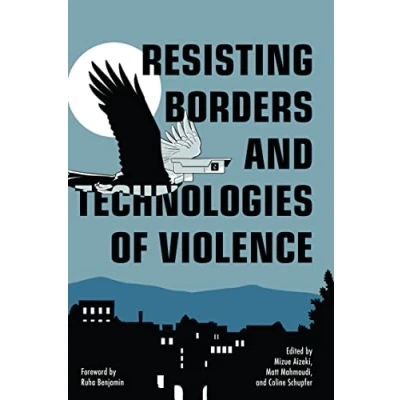 Abbildung von Resisting Borders and Technologies of Violence: in an Age Global Apartheid (Abolitionist Papers)