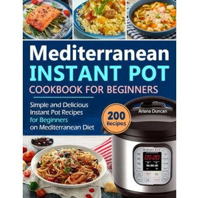 Abbildung von Mediterranean Instant Pot Cookbook: Simple and Delicious Recipes For Beginners on Diet