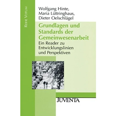 Abbildung von Grundlagen und Standards der Gemeinwesenarbeit: Ein Reader für Studium, Lehre Praxis (Reihe Votum)
