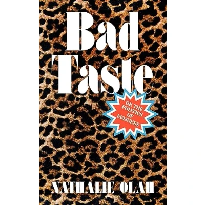 Abbildung von Bad Taste: Or the Politics of Ugliness