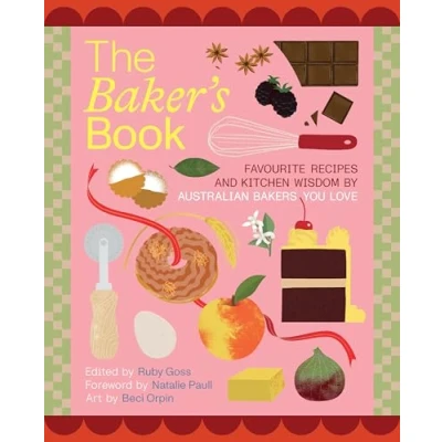 Abbildung von the Bakers&#039; Book: Recipes, Notes and Wisdom from Kitchens of Australia&#039;s Most Inspiring Bakers