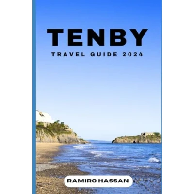 Abbildung von Tenby TRAVEL GUIDE 2024: Exploring the Hidden Gems and Sun Soaked Splendor of in 2024 (DREAM DESTINATIONS)
