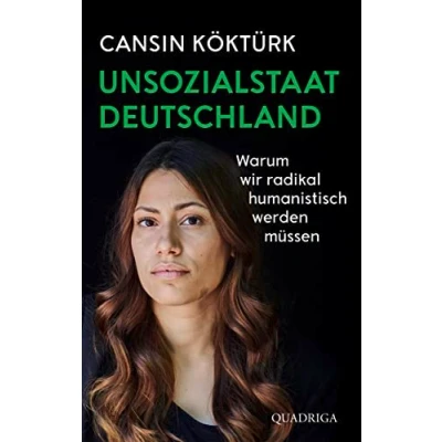 Abbildung von Unsozialstaat Deutschland: Warum wir radikal humanistisch werden müssen