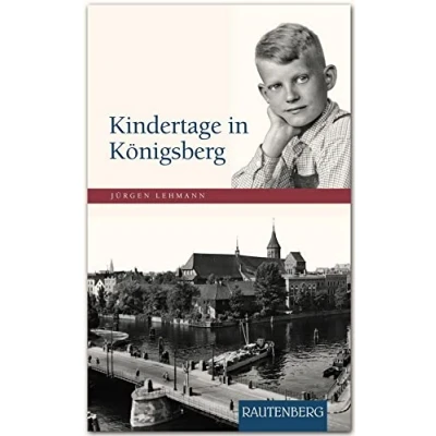 Abbildung von Kindertage in Königsberg: Zeitgeschichtliche Biografie RAUTENBERG Verlag (Rautenberg Erzählungen/Anthologien)