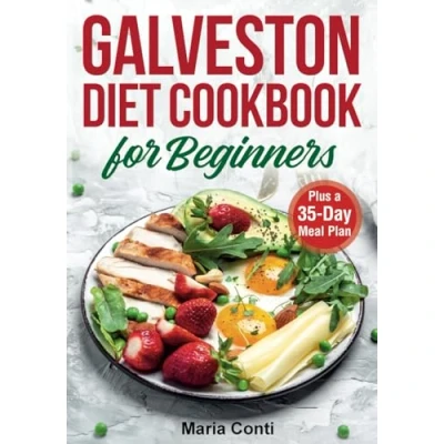 Abbildung von Galveston Diet Cookbook for Beginners: 100 Hormone Balancing and Anti Inflammatory Recipes Menopausal Health, Plus a 35 Day Meal Plan