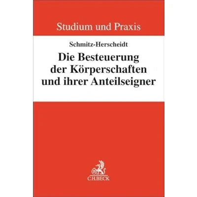 Abbildung von Die Besteuerung der Körperschaften und ihrer Anteilseigner (Studium Praxis)