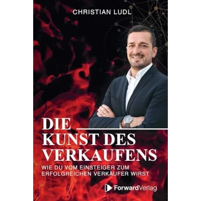 Abbildung von Die Kunst des Verkaufens: Wie Du vom Einsteiger zum erfolgreichen Verkäufer wirst