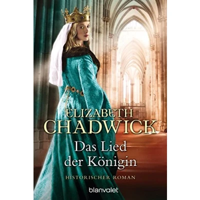 Abbildung von Das Lied der Königin: Historischer Roman (Die Alienor Trilogie, Band 1)