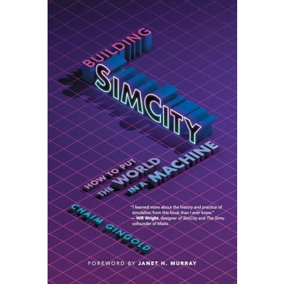 Abbildung von Building SimCity: How to Put the World in a Machine (Game Histories)