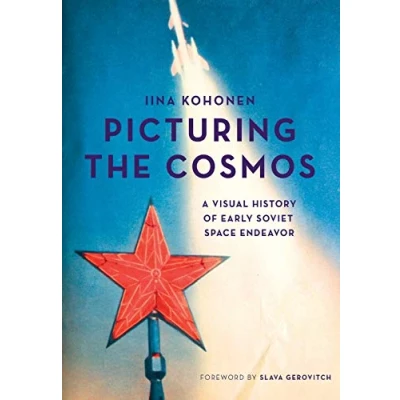 Abbildung von Picturing the Cosmos: A Visual History of Early Soviet Space Endeavor