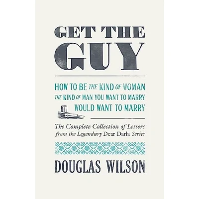 Abbildung von Get the Guy: How to Be Kind of Woman Man You Want Marry Would