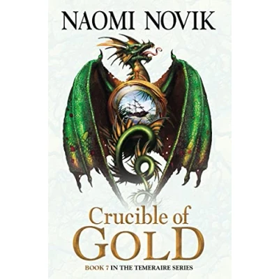 Abbildung von Crucible of Gold (The Temeraire Series)