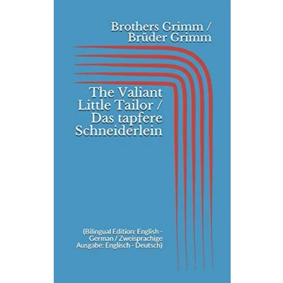Abbildung von The Valiant Little Tailor / Das tapfere Schneiderlein (Bilingual Edition: English German Zweisprachige Ausgabe: Englisch Deutsch)