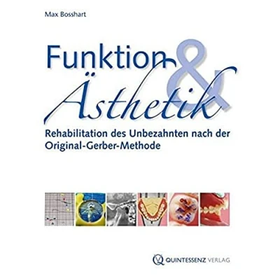 Abbildung von Funktion &amp; Ästhetik: Rehabilitation des Unbezahnten nach der Original Gerber Methode