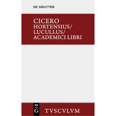 Abbildung von Hortensius. Lucullus. Academici libri: Lateinisch deutsch (Sammlung Tusculum)