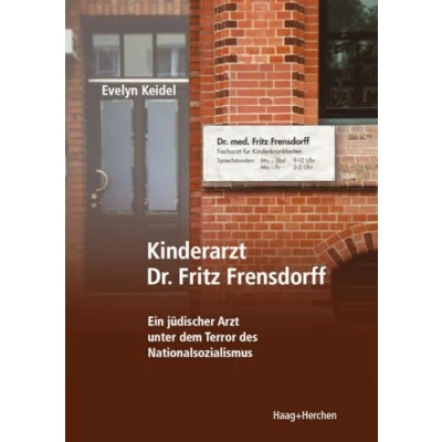 Abbildung von Kinderarzt Dr. Fritz Frensdorff: Ein jüdischer Arzt unter dem Terror des Nationalsozialismus