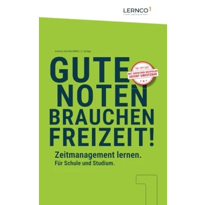 Abbildung von Gute Noten brauchen Freizeit!: Zeitmanagement lernen. Für Schule und Studium.