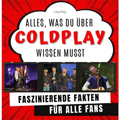 Abbildung von Alles, was du über Coldplay noch nicht wusstest: Faszinierende Fakten für alle Fans