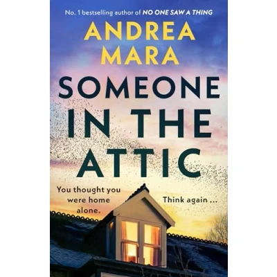 Abbildung von Someone in the Attic: gripping new psychological thriller from Sunday Times bestselling author of No One Saw a Thing