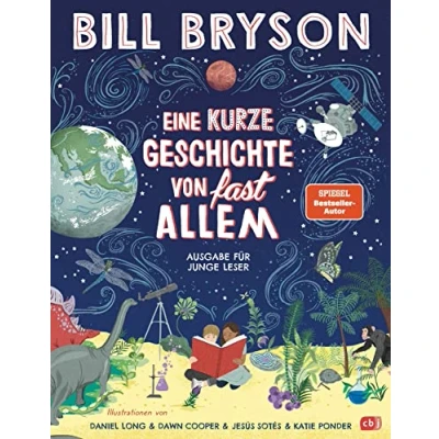 Abbildung von Eine kurze Geschichte von fast allem Ausgabe für junge Leser: Überarbeitete Neuausgabe nach dem Weltbestseller Bill Bryson (Eine Ausgaben Leser*innen, Band 1)