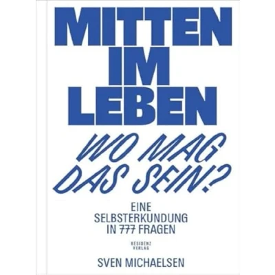 Abbildung von Mitten im Leben wo mag das sein? Eine Selbsterkundung in 777 Fragen