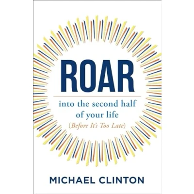Abbildung von Roar: into the second half of your life (before it&#039;s too late)