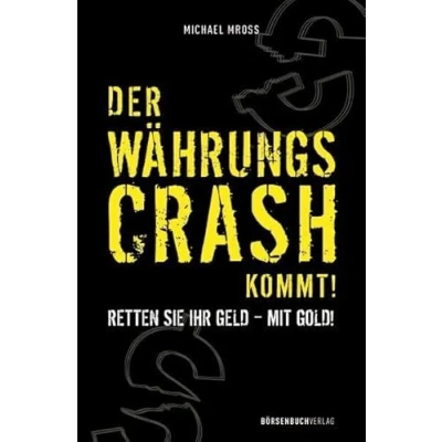 Abbildung von Der Währungscrash kommt!: Retten Sie Ihr Geld mit Gold!