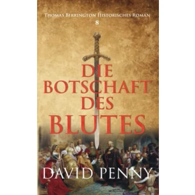 Abbildung von Die Botschaft des Blutes (Thomas Berrington Historischer Kriminalroman, Band 8)