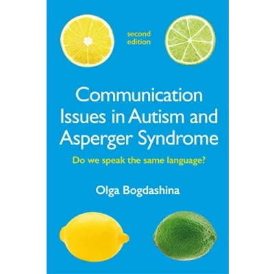 Abbildung von Communication Issues in Autism and Asperger Syndrome, Second Edition: Do We Speak the Same Language?