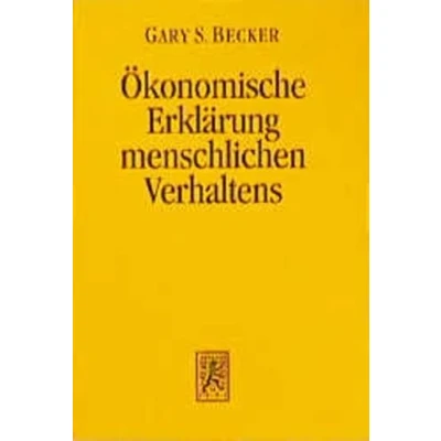 Abbildung von der ökonomische Ansatz zur Erklärung menschlichen Verhaltens (Einheit Gesellschaftswissenschaften, Band 32)