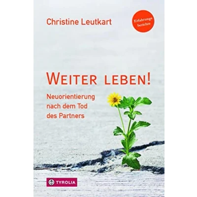 Abbildung von Weiter leben!: Neuorientierung nach dem Tod des Partners. Erfahrungsberichte.