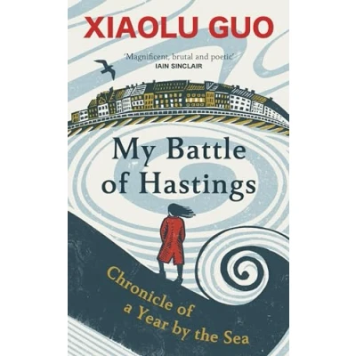 Abbildung von My Battle of Hastings: Chronicle a Year by the Sea