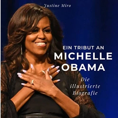 Abbildung von Ein Tribut an Michelle Obama: Die illustrierte Biografie