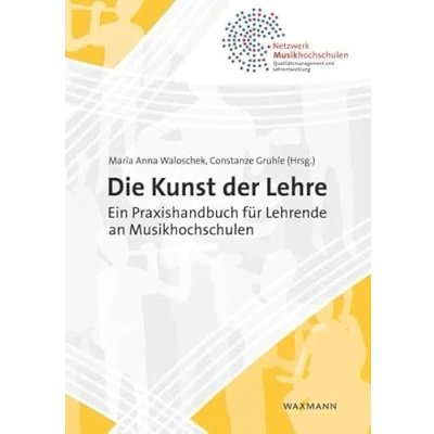 Abbildung von Die Kunst der Lehre: Ein Praxishandbuch für Lehrende an Musikhochschulen