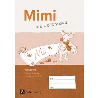 Abbildung von Mimi, die Lesemaus Fibel für den Erstleseunterricht Ausgabe F (Bayern, Baden Württemberg, Rheinland Pfalz und Hessen): Übungsheft in Vereinfachter Ausgangsschrift