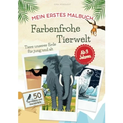 Abbildung von Farbenfrohe Tierwelt Mein erstes Malbuch, 50 Tiermotive und Steckbriefe, ab 3 Jahren: Tiere unserer Erde zum ausmalen, für jung alt