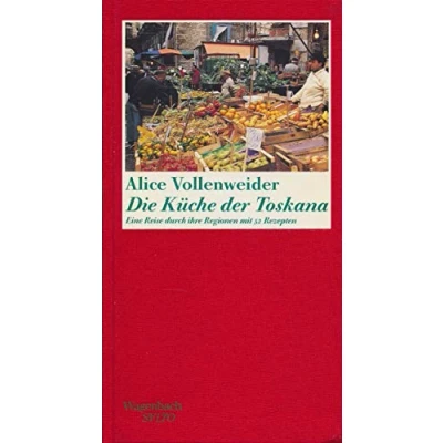 Abbildung von Die Küche der Toskana: Eine Reise durch ihre Regionen. Mit passenden Rezepten (Salto)