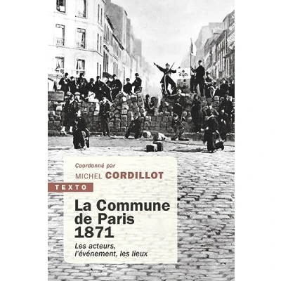 Abbildung von La Commune de Paris, 1871: les acteurs, l&#039;événement, lieux