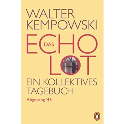 Abbildung von Das Echolot Abgesang &#039;45 (4. Teil des Projekts): Ein kollektives Tagebuch (Das Projekt, Band 4)