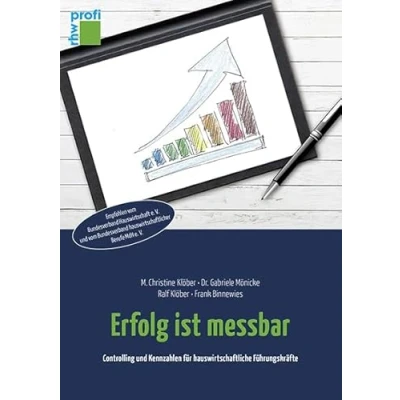 Abbildung von Erfolg ist messbar: Controlling und Kennzahlen für hauswirtschaftliche Führungskräfte
