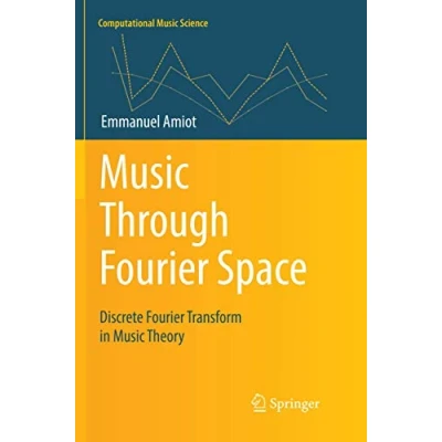Abbildung von Music Through Fourier Space: Discrete Transform in Theory (Computational Science)