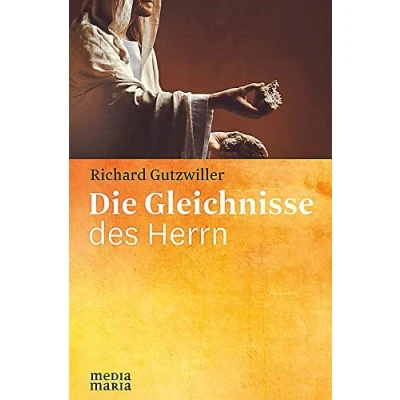 Abbildung von Die Gleichnisse des Herrn: Auf der Suche nach dem Sinn Kreuzes