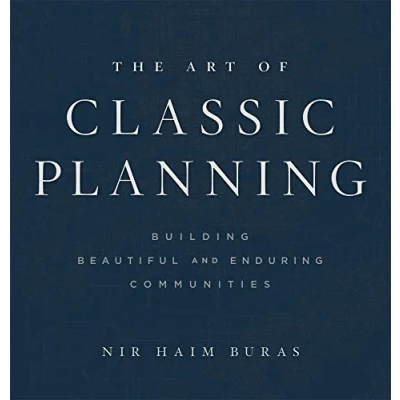 Abbildung von The Art of Classic Planning: Building Beautiful and Enduring Communities