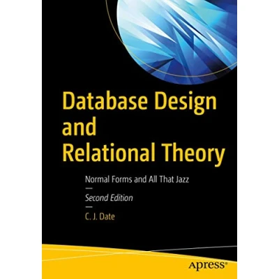 Abbildung von Database Design and Relational Theory: Normal Forms All That Jazz