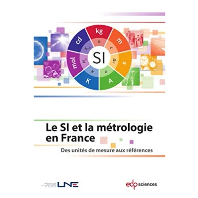 Abbildung von Le SI et la métrologie en France: Des unités de mesure aux références