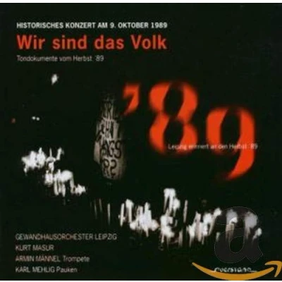 Abbildung von Wir sind das Volk (Historisches Konzert am 9. Oktober 1989, Tondokumente vom Herbst 1989)