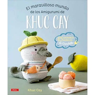 Abbildung von El maravilloso mundo de los amigurumi Khuc Cay: 15 adorables muñecos ganchillo